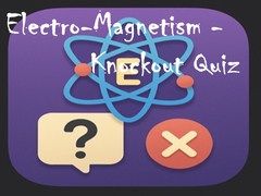 Игра Electro-Magnetism - Knockout Quiz