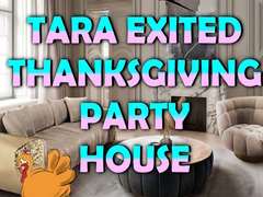 Игра Tara Exited Thanksgiving Party House