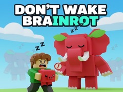 Игра Don't Wake Brainrot