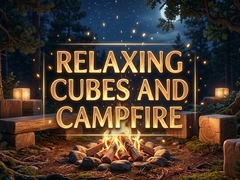 Игра Relaxing Cubes and Campfire
