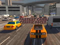 Игра Fastest Cars Traffic Racer