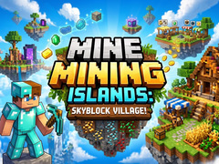 Игра Mine Mining Islands: Skyblock Village!