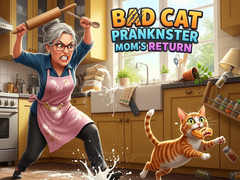 Игра Bad Cat Prankster Mom's Return
