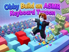 Игра Obby: Build an ASMR Keyboard Tycoon