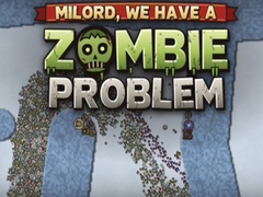 Игра Milord, We Have a Zombie Problem